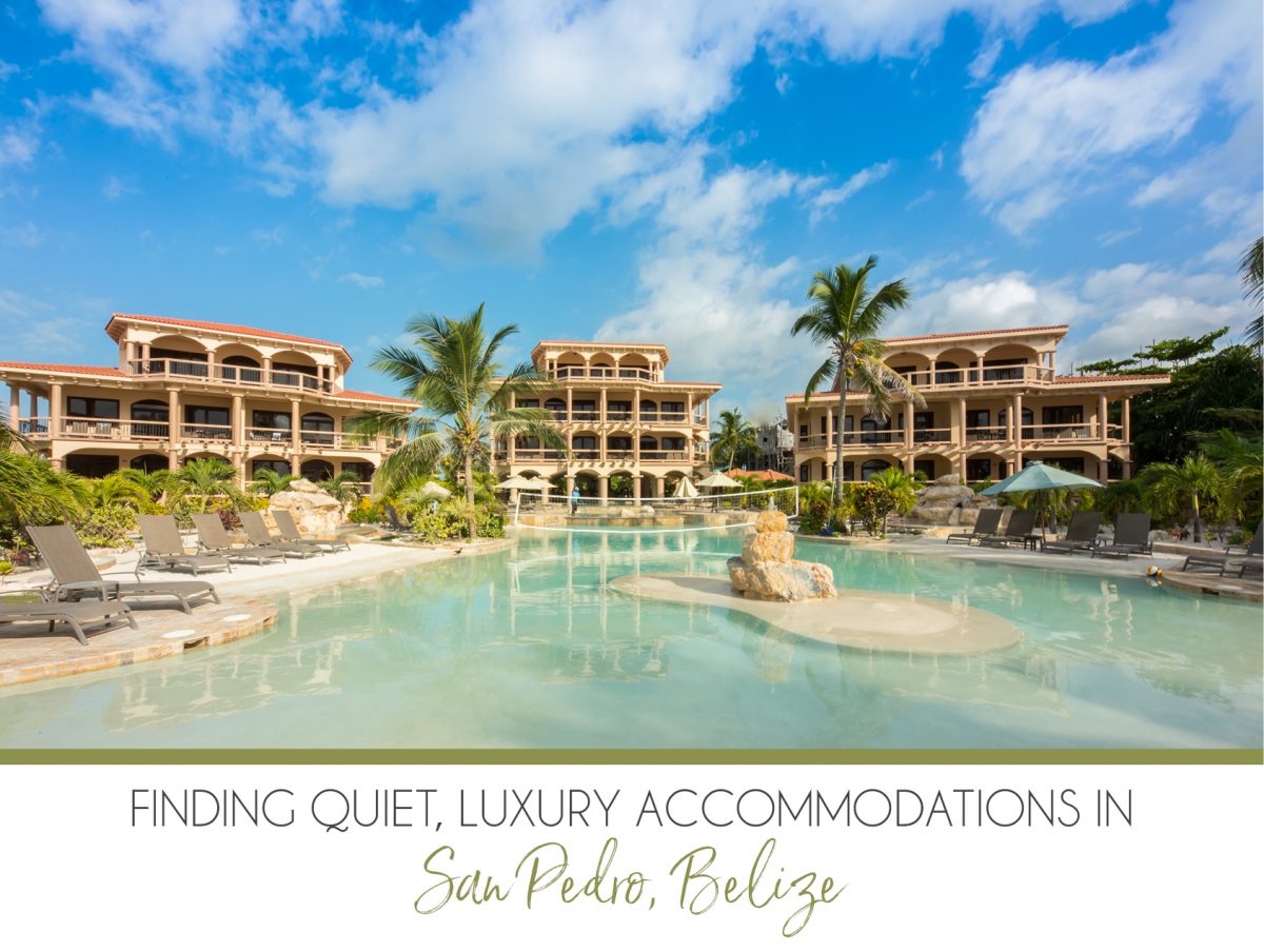 Finding Quiet, Luxury Accommodations in San Pedro Belize